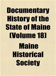 Documentary History of the State of Maine (Volume 18),1152237403,9781152237407