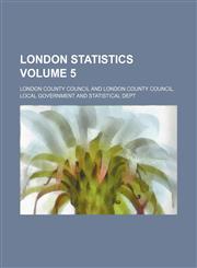London statistics Volume 5,1231012390,9781231012390