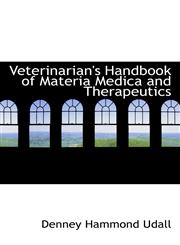 Veterinarian's Handbook of Materia Medica and Therapeutics,1103595520,9781103595525
