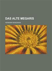 Das Alte Megaris,1234413418,9781234413415