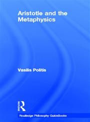 Routledge Philosophy GuideBook to Aristotle and the Metaphysics,0415251478,9780415251471