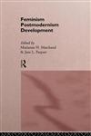 Feminism/Postmodernism/Development (Routledge International Studies of Women and Place),0415105234,9780415105231