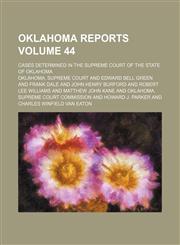 Oklahoma reports Volume 44; Cases determined in the Supreme Court of the state of Oklahoma,1153950057,9781153950053