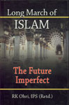 Long March of Islam The Future Imperfect,817049186X,9788170491866