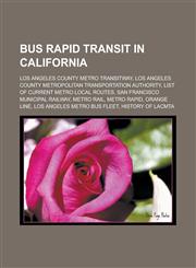 Bus rapid transit in California Los Angeles County Metro Transitway, Los Angeles County Metropolitan Transportation Authority,1233157124,9781233157129