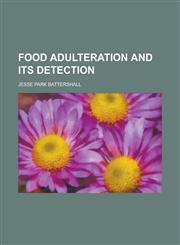 Food adulteration and its detection,1230179321,9781230179322