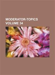 Moderator-topics Volume 34,1130943194,9781130943191