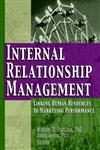 Internal Relationship Management: Linking Human Resources To Marketing Performance (Journal of Relationship Marketing) (Journal of Relationship Marketing),0789024608,9780789024602