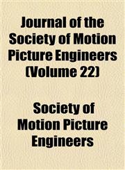Journal of the Society of Motion Picture Engineers (Volume 22),1152662996,9781152662995