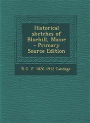 Historical Sketches of Bluehill, Maine - Primary Source Edition,1293637564,9781293637562