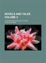 Novels and tales; reprinted from Household Words Volume 2,1236476751,9781236476753
