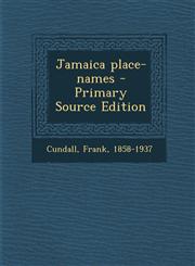 Jamaica Place-Names - Primary Source Edition,1289669473,9781289669478