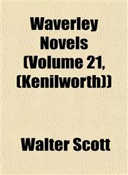 Waverley Novels (Volume 21, (Kenilworth)),1153254999,9781153254991