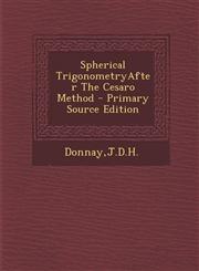 Spherical Trigonometryafter the Cesaro Method - Primary Source Edition,1293456713,9781293456712