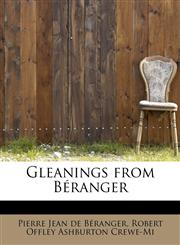Gleanings from Béranger,124125043X,9781241250430