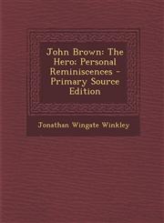 John Brown The Hero; Personal Reminiscences - Primary Source Edition,1293151599,9781293151594