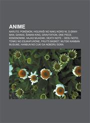 Anime Naruto, Pokémon, Higuraši no Naku Koro ni, D.Gray-man, Gainax, Šaman King, Gravitation, One Piece, Kemonomimi, Hajao Mijazaki,1232991678,9781232991670