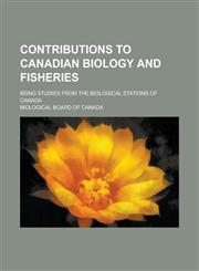 Contributions to Canadian Biology and Fisheries,1153232367,9781153232364