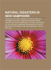 Natural disasters in New Hampshire February 2007 North America Winter Storm, Mid-December 2007 North American Winter storms,1156136784,9781156136782