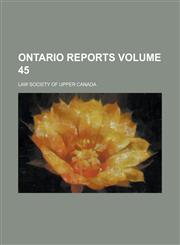Ontario Reports Volume 45,1236996011,9781236996015