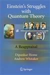 Einstein's Struggles with Quantum Theory A Reappraisal,0387715193,9780387715193