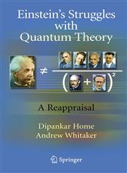 Einstein's Struggles with Quantum Theory A Reappraisal,0387715193,9780387715193