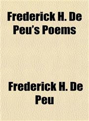 Frederick H. De Peu's Poems,1155013980,9781155013985