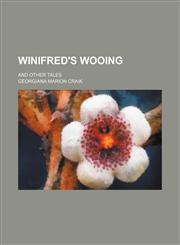 Winifred's wooing; and other tales,1151294543,9781151294548