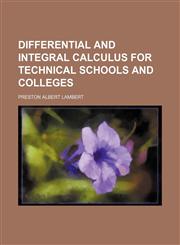 Differential and integral calculus for technical schools and colleges,1152638386,9781152638389