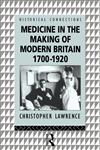 Medicine in the Making of Modern Britain,0415091683,9780415091688