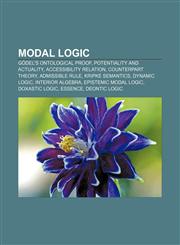 Modal logic Gödel's ontological proof, Potentiality and actuality, Accessibility relation, Counterpart theory, Admissible rule,1156082986,9781156082980
