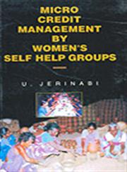 Microcredit Management by Women's Self Help Groups,818356111X,9788183561112