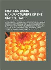 High-end audio manufacturers of the United States Klipsch Audio Technologies, Grado Labs, Rectilinear Research Corporation,1233160036,9781233160037