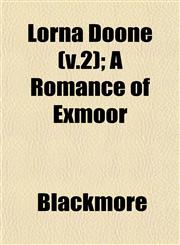 Lorna Doone (v.2); A Romance of Exmoor,1153011093,9781153011099