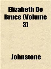 Elizabeth de Bruce (Volume 3),1152648365,9781152648364