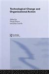 Technological Change and Organizational Action,0415265916,9780415265911