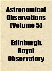 Astronomical Observations (Volume 5),1151901806,9781151901804