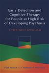 Early Detection and Cognitive Therapy for People at High Risk of Developing Psychosis A Treatment Approach,0470863153,9780470863152