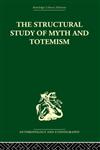 The Structural Study of Myth and Totemism (Routledge Library Editions: Anthropology and Ethnography),0415330726,9780415330725