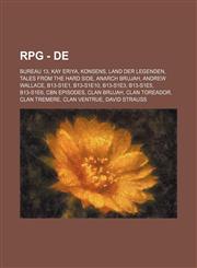 RPG - De Bureau 13, Kay Eriya, Konsens, Land der Legenden, Tales from the Hard Side, Anarch Brujah, Andrew Wallace, B13-S1E1, B13-S1E10, B13-S1E3, B13-S1E5, B13-S1E6, CbN Episodes, Clan Brujah, Clan Toreador, Clan Tremere, Clan Ventrue, David Strauss, Jo,1234853396,9781234853396
