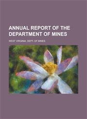 Annual report of the Department of Mines,1230176098,9781230176093