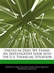 United in Debt, We Stand An Investigative Look into the U.S. Financial Situation,1276151500,9781276151504