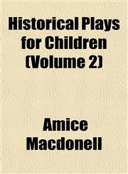 Historical Plays for Children (Volume 2),1152292978,9781152292970