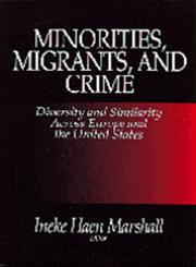 Minorities, Migrants, and Crime Diversity and Similarity Across Europe and the United States,0761903356,9780761903352