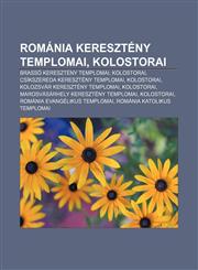 Romania Kereszteny Templomai, Kolostorai Brasso Kereszteny Templomai, Kolostorai, Csikszereda Kereszteny Templomai, Kolostorai,1233351559,9781233351558