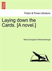 Laying down the Cards. [A novel.],1241195463,9781241195465