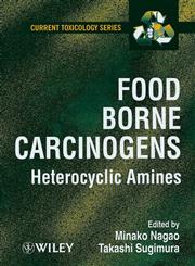 Food Borne Carcinogens Heterocyclic Amines 1st Edition,0471983993,9780471983996