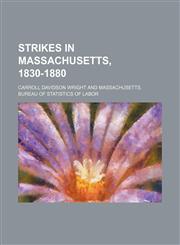 Strikes in Massachusetts, 1830-1880,1155063740,9781155063744