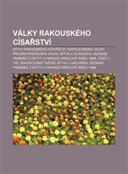 Války Rakouského císařství Bitvy Rakouského císařství, Napoleonské války, Prusko-rakouská válka, Bitva u Slavkova,1232864498,9781232864493