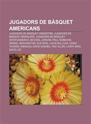Jugadors de bàsquet americans Jugadors de bàsquet argentins, Jugadors de bàsquet brasilers, Jugadors de bàsquet estatunidencs, Michael Jordan,1232769312,9781232769316